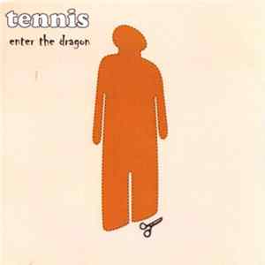 Tennis - Enter The Dragon Mp3