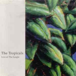 The Tropicals - Live At The Jungle Mp3