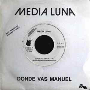 Media Luna - Donde Vas Manuel Mp3