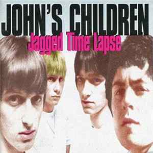 John's Children - Jagged Time Lapse Mp3