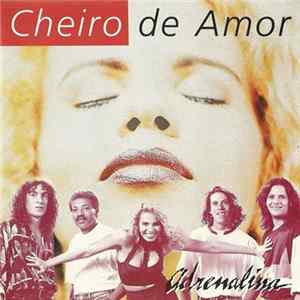 Cheiro De Amor - Adrenalina Mp3