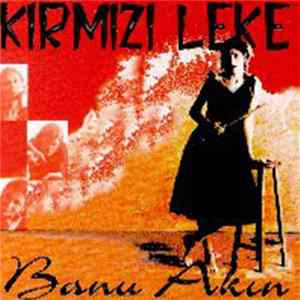 Banu Akın - Kırmızı Leke Mp3