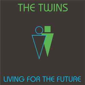 The Twins - Living For The Future Mp3