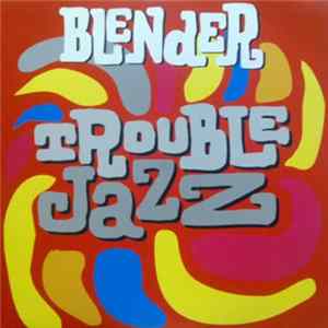 Blender - Trouble Jazz Mp3
