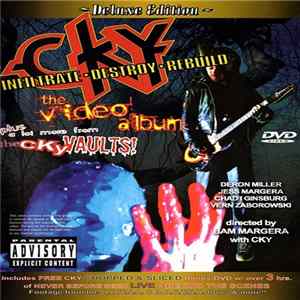 CKY - Infiltrate, Destroy, Rebuild: The Video Album Mp3