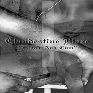 Clandestine Blaze - Blood And Cum Mp3