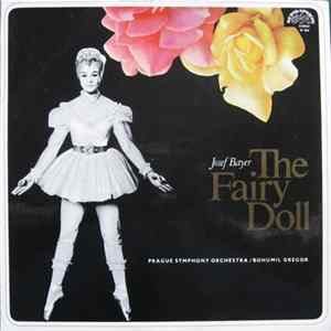Josef Bayer, The Prague Symphony Orchestra, Bohumil Gregor - The Fairy Doll Mp3