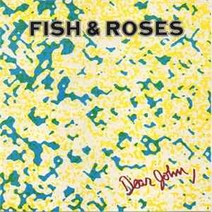 Fish & Roses - Dear John Mp3