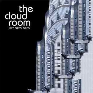 The Cloud Room - Hey Now Now Mp3