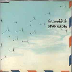 Sparkadia - Too Much To Do Mp3