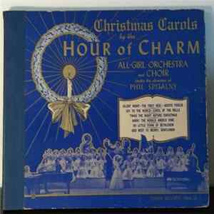 The Hour Of Charm All Girl Orchestra And Choir Under The Direction Of Phil Spitalny - Christmas Carols Mp3