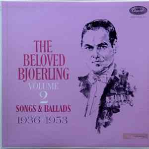 Jussi Björling - The Beloved Bjoerling - Volume 2 - Songs & Ballads 1936 1953 - Songs And Ballads Mp3