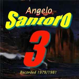 Angelo Noce Santoro - 3 (recorded 1979/1981) Mp3