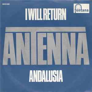 Antenna - I Will Return / Andalusia Mp3