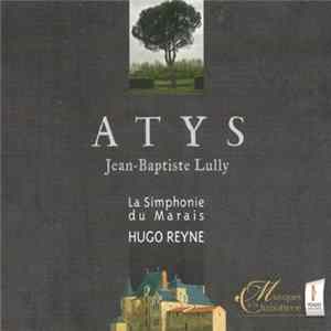 La Simphonie Du Marais, Hugo Reyne / Jean-Baptiste Lully - Atys Mp3