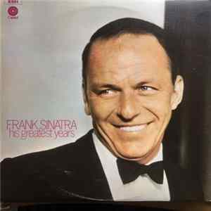 Frank Sinatra - His Greatest Years Mp3