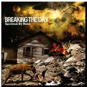 Breaking The Day - Survived By None Mp3