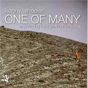 Kenny Wheeler with John Taylor & Steve Swallow - One Of Many Mp3