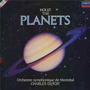 Holst - Orchestre Symphonique De Montréal / Charles Dutoit - The Planets Mp3