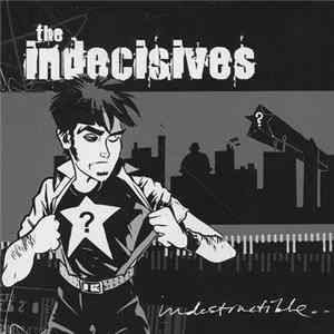 The Indecisives - Indestructible Mp3