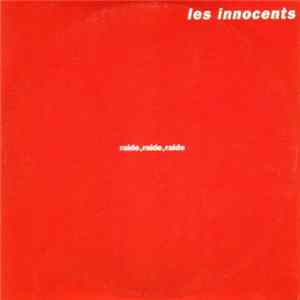 Les Innocents - Raide, Raide, Raide Mp3