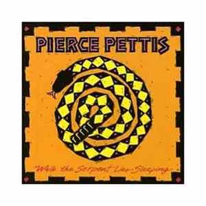 Pierce Pettis - While The Serpent Lies Sleeping Mp3