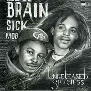 Group Home Presents Brain Sick Mob - Unreleased Siccness Mp3