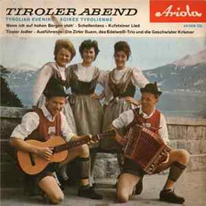 Die Zirler Buam / Das Edelweiß-Trio / Die Geschwister Krismer - Tiroler Abend Mp3