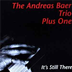 Andreas Baer Trio Plus One - It's Still There Mp3