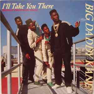 Big Daddy Kane - I'll Take You There / Wrath Of Kane Mp3