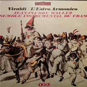 Vivaldi - Jean-Pierre Wallez, Ensemble Instrumental De France - Vivaldi / L'Estro Armonico Mp3
