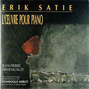 Erik Satie, Jean-Pierre Armengaud - L'Oeuvre Pour Piano Mp3