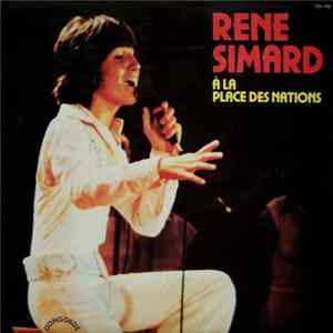 René Simard - René Simard À La Place Des Nations Mp3