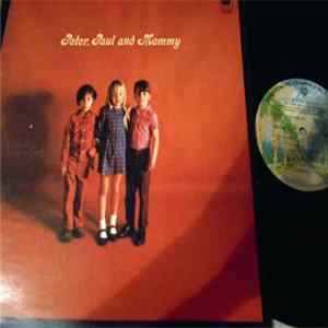Peter, Paul And Mary - Peter, Paul And Mommy Mp3