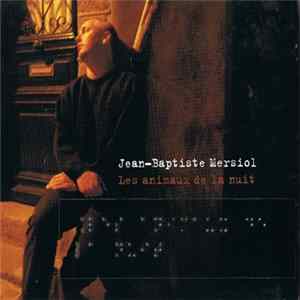 Jean-Baptiste Mersiol - Les Animaux de la Nuit Mp3
