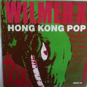 Wilmer X - Hong Kong Pop Mp3
