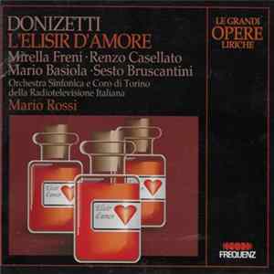 Gaetano Donizetti, Mirella Freni, Renzo Casellato, Mario Basiola, Sesto Bruscantini, Orchestra Sinfonica E Coro Di Torino Della Radiotelevisione Italiana, Mario Rossi - L'Elisir D'Amore Mp3