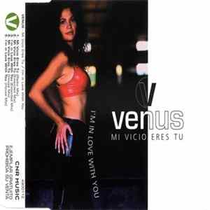 Venus - Mi Vicio Eres Tú / I'm In Love With You Mp3