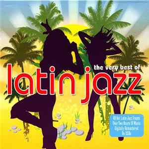 Various - The Very Best Of Latin Jazz Mp3