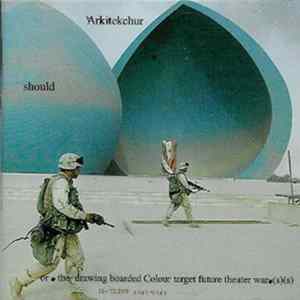 Arkitekchur - Should Or The Drawing Boarded Color Target Future Theater Wars Mp3