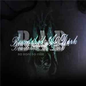 Bewitched As Dark - No Hope No Fear Mp3