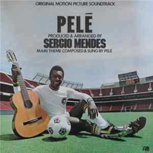 Pelé - Pelé (Original Motion Picture Soundtrack) Mp3