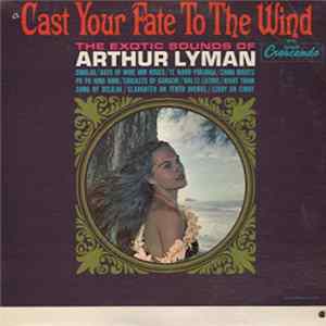 Arthur Lyman - Cast Your Fate To The Wind, The Exotic Sounds Of Arthur Lyman Mp3