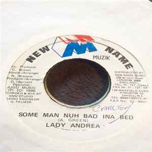 Lady Andrea - Some Man Nuh Bad In A Bed Mp3