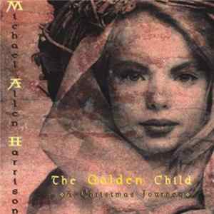 Michael Allen Harrison - The Golden Child - A Christmas Journey Mp3