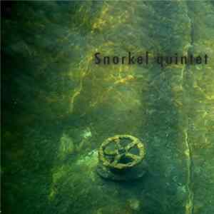 Snorkel Quintet - Snorkel Quintet Mp3