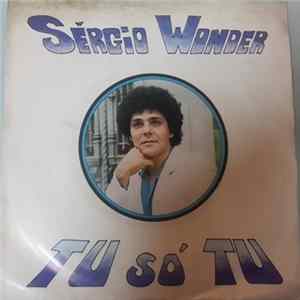 Sérgio Wonder - Tu Só Tu Mp3