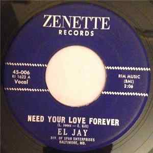 El Jay - Need Your Love Forever / My Love Mp3