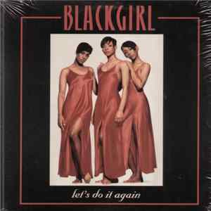 Blackgirl - Let's Do It Again Mp3