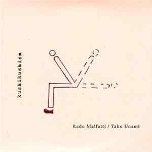 Radu Malfatti / Taku Unami - Kushikushism Mp3